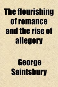 The flourishing of romance and the rise of allegory