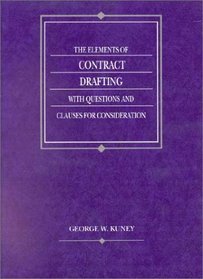 Elements of Contract Drafting With Questions and Clauses for Consideration (American Casebook Series)