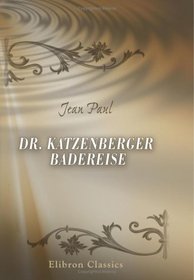 Dr. Katzenbergers Badereise