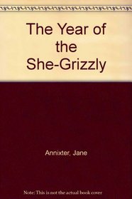 The Year of the She-Grizzly