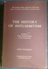 History of Anti-Semitism: From Roman Times to the Court Jews v. 1 (Littman Library of Jewish Civilization)