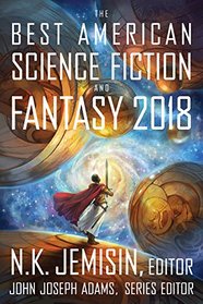The Best American Science Fiction and Fantasy 2018
