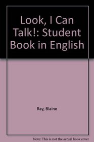 Look, I Can Talk!: Student Book in English