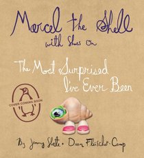 Marcel the Shell With Shoes On: The Most Surprised I've Ever Been