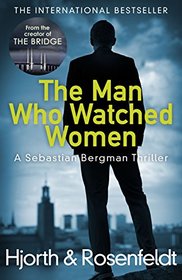 The Man Who Watched Women (Sebastian Bergman, Bk 2)