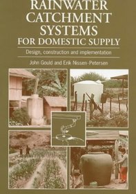 Rainwater Catchment Systems for Domestic Supply: Design, Construction and Inplementation
