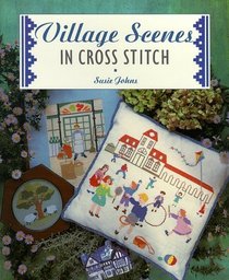 Village Scenes in Cross Stitch (Cross Stitch Ser)