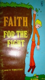 Faith for the Fight: I & II Timothy