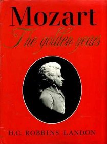 Mozart : The Golden Years, 1781-1791