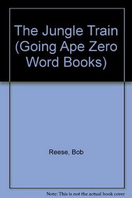 The Jungle Train (Going Ape Zero Word Books)
