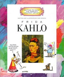 Frida Kahlo (Getting to Know the World's Greatest Artists)