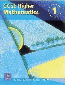 GCSE Higher Mathematics: Student's Book Bk. 1