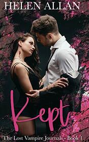 Kept: The Lost Vampire Journals Book 1 (The Kept Series)