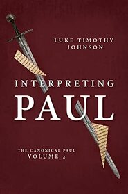 Interpreting Paul: The Canonical Paul, volume 2 (The Canonical Paul, 2)