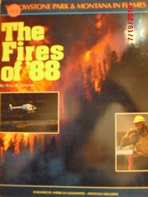 The Fires of '88: Yellowstone Park and Montana in Flames