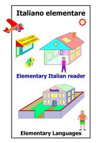 Elementary Italian Reader (Italian Edition) (English and Italian Edition)