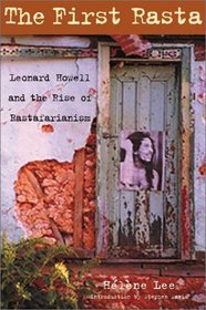 The First Rasta: Leonard Howell and the Rise of Rastafarianism