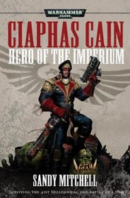 Ciaphas Cain: Hero of the Imperium (Ciaphas Cain)