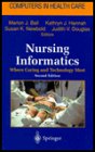 Nursing Informatics: Where Caring and Technology Meet (Computers in Health Care)