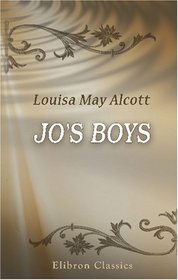 Jo's Boys: A Sequel to 'Little Women'