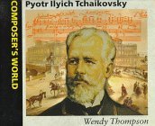 Pyotr Ilyich Tchaikovsky (Composer's World)