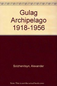 Gulag Archipelago 1918-1956