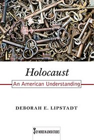 Holocaust: An American Understanding (Key Words in Jewish Studies)