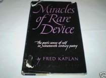 Miracles of rare device;: The poet's sense of self in nineteenth-century poetry