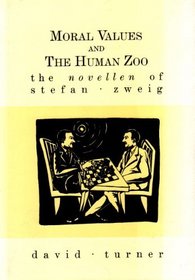 Moral Values and the Human Zoo: The Novellen of Stefan Zweig (Languages and Literature/German)