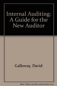 Internal Auditing: A Guide for the New Auditor