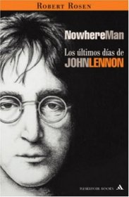 Nowhere Man: Los ltimos Das de John Lennon