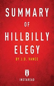 Summary of Hillbilly Elegy: By J.D. Vance - Includes Analysis
