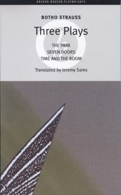 Botho Strauss: Three Plays: The Park, Seven Doors, Time and the Room (Oberon Modern Playwrights)