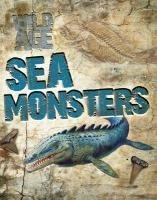 Sea Monsters. Steve Parker (Wild Age)
