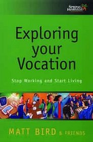 Exploring Your Vocation: Stop Working and Start Living