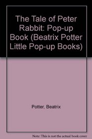The Tale of Peter Rabbit: Pop-up Book (Beatrix Potter Little Pop-up Books)