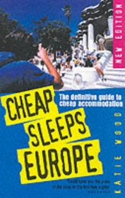 Cheap Sleeps Europe: The Definitive Guide to Cheap Accomodation (Cheap Sleeps Europe)
