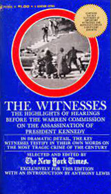 The Witnesses The Highlights of Hearings Before the Warren Commission on the Assassination of President Kennedy