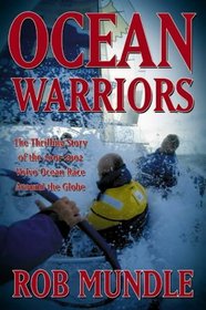 Ocean Warriors: The Thrilling Story of the 2001/02 Volvo Ocean Race
