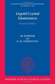 Liquid Crystal Elastomers (International Series of Monographs on Physics)