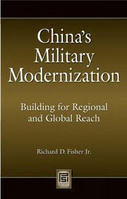 China's Military Modernization: Building for Regional and Global Reach (Global Security Watch)
