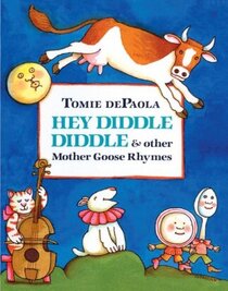 Hey diddle diddle & other Mother Goose rhymes