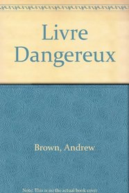 Livre Dangereux (French Edition)