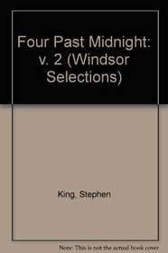 Four Past Midnight: v. 2 (Windsor Selections)