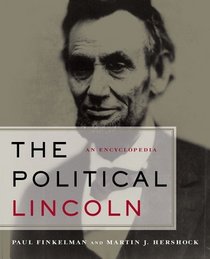 The Political Lincoln: An Encyclopedia