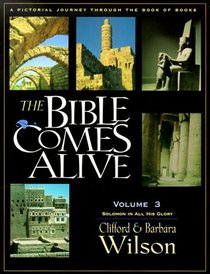 The Bible Comes Alive: A Pictorial Journey Through the Book of Books, Volume 3 (Bible Comes Alive)