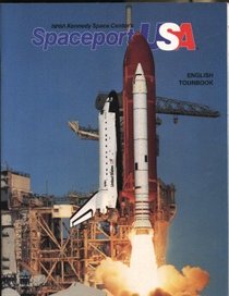 NASA Kennedy Space Center's Spaceport U. S. A. Tour Book