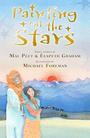 Painting Out the Stars. by Mal Peet and Elspeth Graham
