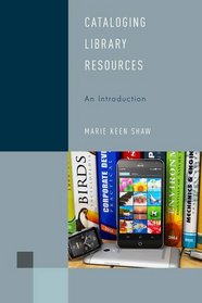 Cataloging Library Resources: An Introduction (Library Support Staff Handbooks)
