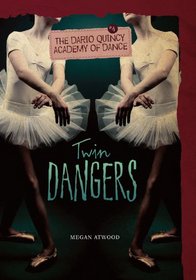 Twin Dangers (The Dario Quincy Academy of Dance)